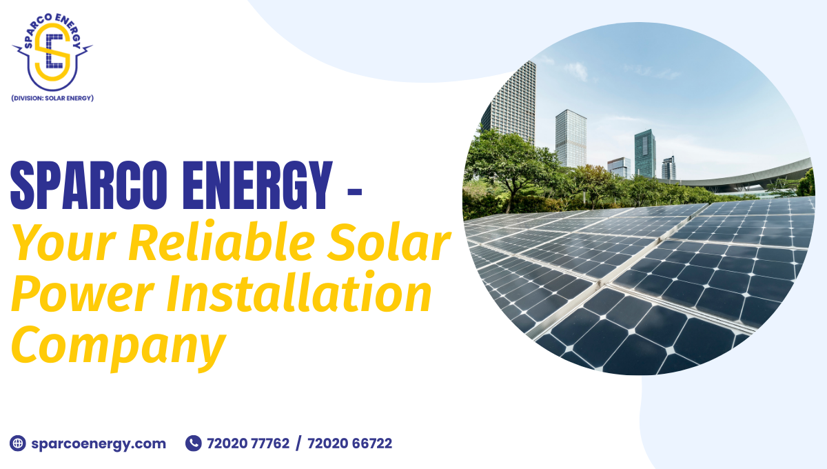 Sparco Energy – Your Reliable Solar Power Installation Company