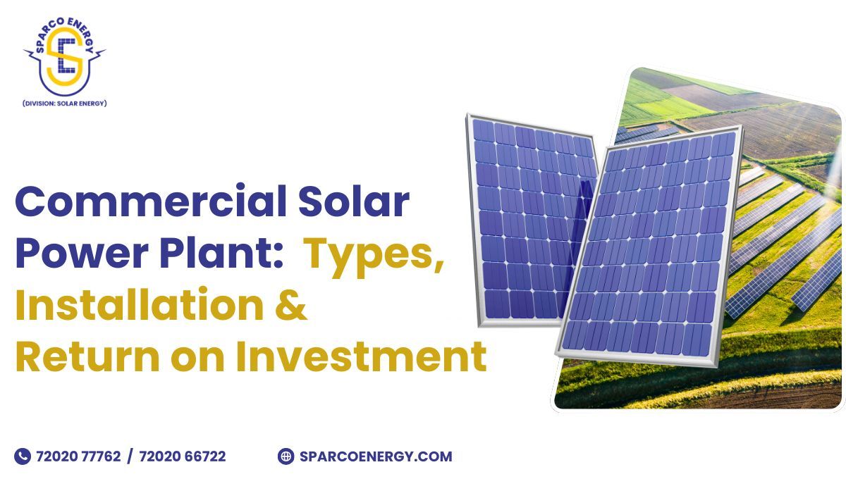 Commercial Solar Power Plant: Types, Installation & Return on Investment