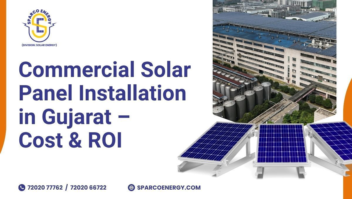 Commercial Solar Panel Installation in Gujarat – Cost & ROI